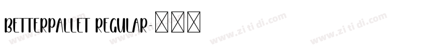 BetterPallet Regular字体转换